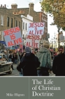 The Life of Christian Doctrine By Mike Higton Cover Image