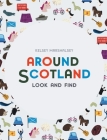Around Scotland: Look and Find By Kelsey Marshalsey Cover Image