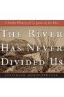 The River Has Never Divided Us: A Border History of La Junta de los Rios Cover Image