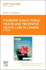 Shah's Public Health and Preventive Health Care in Canada Elsevier eBook on Vitalsource (Retail Access Card) By Dr Bonnie Fournier, Fareen Karachiwalla Cover Image