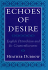 Echoes of Desire: English Petrarchism and Its Counterdiscourses By Heather Dubrow Cover Image