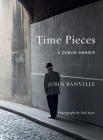 Time Pieces: A Dublin Memoir By John Banville Cover Image