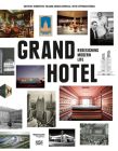 Grand Hotel: Redesigning Modern Life By William Baker (Text by (Art/Photo Books)), Todd Gannon (Text by (Art/Photo Books)), Bruce Grenville Cover Image