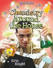 Chemistry Around the House By Erin Knight Cover Image