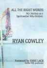 All the Right Words: My Journey as a Sportswriter Who Stutters By Eddie Lack (Foreword by), Enya Best (Editor), Ryan Cowley Cover Image