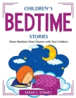 Children's Bedtime Stories: Share Bedtime Short Stories with Your Children Cover Image