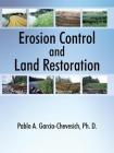 Erosion Control and Land Restoration By Pablo A. Garcia-Chevesich Cover Image