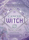 Cancer Witch: Unlock the Magic of Your Sun Sign By Ivo Dominguez, Madame Pamita, Jenya T. Beachy (Contribution by) Cover Image