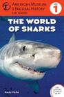 The World of Sharks, 2: (Level 1) (Amer Museum of Nat History Easy Readers #2) Cover Image