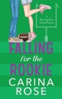 Falling for the Rookie By Carina Rose Cover Image