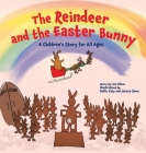 The Reindeer and the Easter Bunny: A Children's Story for All Ages By Jim Olson Cover Image