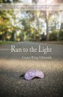 Run to the Light By Laura King Edwards Cover Image