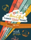 Oh! The Beautiful Things You'll Make!: Origami For Cubs Cover Image