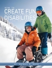 How to Create Fun for Children with Disabilities on the Ski Slopes By Herbert K. Naito Cover Image