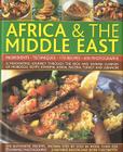 The Complete Illustrated Food and Cooking of Africa & the Middle East: Ingredients, Techniques Cover Image