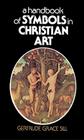 A Handbook of Symbols in Christian Art By Gertrude Grace Sill Cover Image