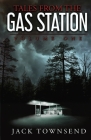 Tales from the Gas Station: Volume One By Jack Townsend Cover Image
