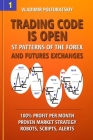 Trading Code is Open: ST Patterns of the Forex and Futures Exchanges, 100% Profit per Month, Proven Market Strategy, Robots, Scripts, Alerts By Vladimir Poltoratskiy Cover Image