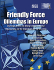 Friendly Force Dilemmas in Europe: Challenges Within and Among Intergovernmental Organizations and the Implications for the U.S. Army: Challenges Within and Among Intergovernmental Organizations and the Implications for the U.S. Army Cover Image