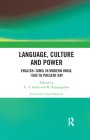 Language, Culture and Power: English-Tamil in Modern India, 1900 to Present Day Cover Image