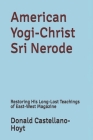 American Yogi-Christ Sri Nerode: Restoring His Long-Lost Teachings of East-West Magazine Cover Image