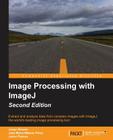 Image Processing with ImageJ - Second Edition By Jurjen Broeke Cover Image