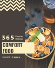 365 Popular Comfort Food Recipes: Save Your Cooking Moments with Comfort Food Cookbook! By Linda Capra Cover Image
