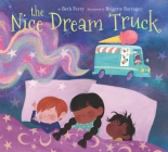 The Nice Dream Truck By Beth Ferry, Brigette Barrager (Illustrator) Cover Image
