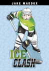 Ice Clash (Jake Maddox Girl Sports Stories) By Katie Wood (Illustrator), Jake Maddox Cover Image