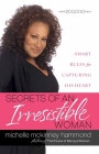 Secrets of an Irresistible Woman: Smart Rules for Capturing His Heart By Michelle McKinney Hammond Cover Image