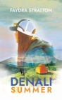 Denali Summer By Faydra Stratton Cover Image