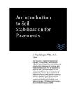 An Introduction to Soil Stabilization for Pavements By J. Paul Guyer Cover Image