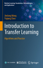 Introduction to Transfer Learning: Algorithms and Practice By Jindong Wang, Yiqiang Chen Cover Image