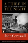 A Thief in the Night: Life and Death in the Vatican By John Cornwell Cover Image