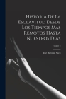 Historia De La Esclavitud Desde Los Tiempos Mas Remotos Hasta Nuestros Dias; Volume 3 Cover Image