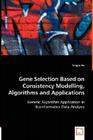 Gene Selection Based on Consistency Modelling, Algorithms and Applications - Genetic Algorithm Application in Bioinformatics Data Analysis Cover Image