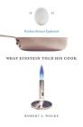 What Einstein Told His Cook: Kitchen Science Explained Cover Image