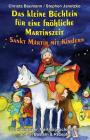 Das Kleine Büchlein Für Eine Fröhliche Martinszeit - Sankt Martin Mit Kindern: Laternenlieder, Martinsgeschichten, Spiele, Basteln Und Rezepte By Stephen Janetzko, Christa Baumann Cover Image