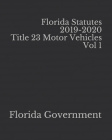 Florida Statutes 2019-2020 Title 23 Motor Vehicles Vol 1 Cover Image