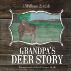 Grandpa's Deer Story By J. William Zoldak Cover Image