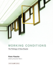 Working Conditions: The Writings of Hans Haacke (Writing Art) Cover Image