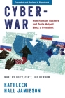 Cyberwar: How Russian Hackers and Trolls Helped Elect a President: What We Don't, Can't, and Do Know (Revised) By Kathleen Hall Jamieson Cover Image