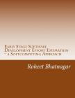 Early Stage Software Development Effort Estimation - a Softcomputing Approach: Software Effort Estimation By Roheet Bhatnagar Cover Image