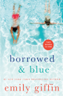 Borrowed & Blue: Something Borrowed, Something Blue By Emily Giffin Cover Image
