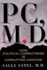 P.C., M.D. By Sally Satel Cover Image