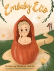 Embaby Elio By Christina Oberon, Getyourbookillustrations (Illustrator) Cover Image
