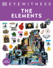 Eyewitness The Elements (DK Eyewitness) Cover Image