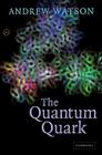 The Quantum Quark By Andrew Watson Cover Image