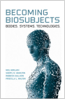 Becoming Biosubjects: Bodies. Systems. Technologies. Cover Image
