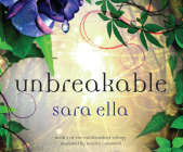 Unbreakable (Unblemished Trilogy #3) By Sara Ella, Hayley Cresswell (Narrated by) Cover Image